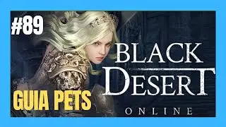 [XBOX ONE] BLACK DESERT ONLINE: #89 - GUIA SOBRE PETS