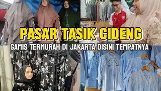 PASAR TASIK CIDENG‼️TRENDSETTER  GAMIS  TERBARU HARGA TERMURAH