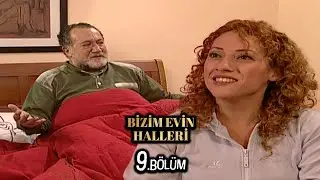 Bizim Evin Halleri 9.Bölüm