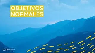 3.1 Domina y usa eficientemente los OBJETIVOS NORMALES en tus fotos