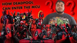 How Deadpool can enter the MCU