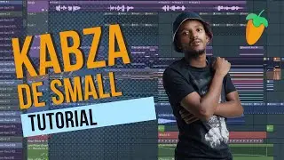 Kabza De Small Tutorial 2023 | Amapiano Tutorial FL Studio