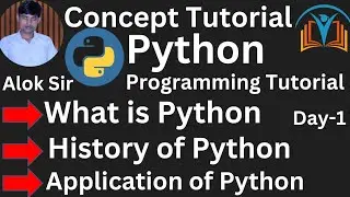 History of Python | What is Python | Why Python | Application of Python | Python by Alok Sir