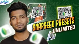 Unlimited Snapseed QR PRESETS | How to download snapseed free qr  presets @PhotographyTamizha