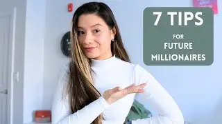 7 Money Tips for Future Millionaires
