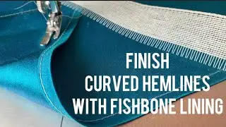 How to Easily Finish Curved Hemlines with Fishbone Lining