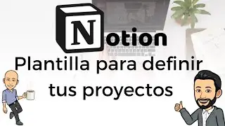#9 Teletrabajo con Notion - Plantilla para definir tus Proyectos