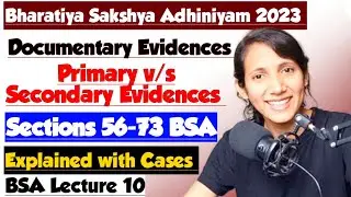 BSA Lecture 10 | Section 56-73 of Bharatiya Sakshya Adhiniyam 2023 | Primary and Secondary evidence