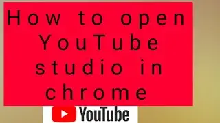 How to open YouTube studio in chrome 👆👆 & How it looks 🤝🤝