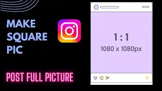 How to Upload Full size Picture with Square Frame on Instagram