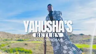 Yahusha Return By Anav Shachah