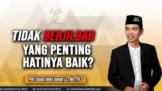 TIDAK BERJILBAB, YANG PENTING HATINYA BAIK? BAGAIMANA MENURUT USTADZᴴᴰ | Ustadz Abdul Somad, Lc., MA