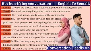 Hot horrifying conversation || English To Somali.
