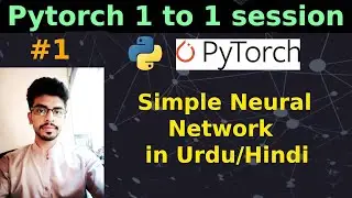 Pytorch for Deep Learning Session # 1 in Hindi | Simple Neural Network in Pytorch | @UBprogrammer
