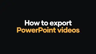 How to export PowerPoint presentations as videos