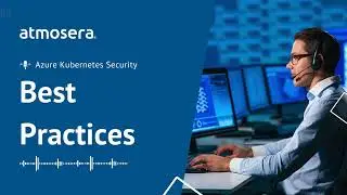 Azure Kubernetes Security Best Practices