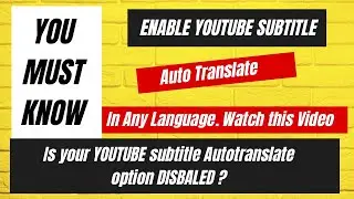 Is your Youtube Subtitle Autotranslate Feature is Disabled? Enable Subtitle in any Language. 