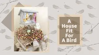 Beautiful Birdhouse Spring/Easter Farmhouse Decor || #farmhouse, #spring