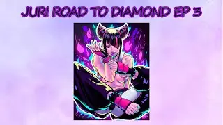 SF6 Juri Road to Diamond Ep 3