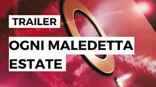 Ogni maledetta estate [trailer]