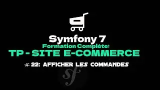 apprendre symfony 7 : part22 | TP - Site e-commerce. afficher les commandes
