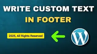 How to write custom copyright text in footer of a WordPress website in (UPDATED) 2024 | Easiest way!