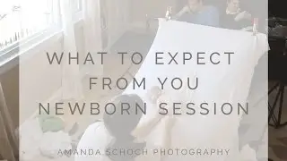 What to Expect During a Newborn Session