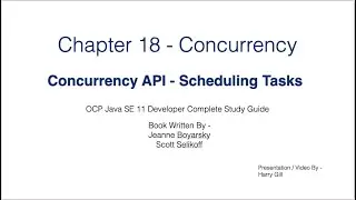 Part 05 - Concurrency - Scheduling Tasks (Multithreading in Java)  Java Certification 1Z0-819