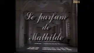 Аромат Матильды \ Le Parfume de Mathilde (1994) Перевод С. Жилинский VHS