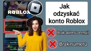 NOWOŚĆ! Jak odzyskać konto Roblox bez adresu e-mail lub numeru telefonu 2024 | Odzyskaj konto Roblox