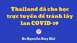 Thái Lan: một số trường học dạy trực tuyến để tránh COVID-19