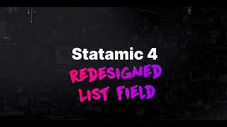 Statamic 4 — Redesigned List Field