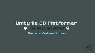 Unity ile 2D Oyun Yapımı -Zıplama Sistemi Ekliyoruz- Ders 04