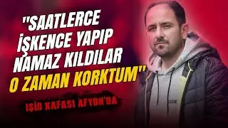 “Saatlerce işkence yapıp namaz kıldılar ”