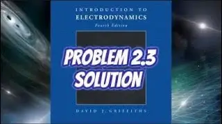 Griffith Electrodynamics Solution 2.3: Electric Fields