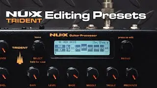NUX Trident Tutorial | EP2: Editing Presets