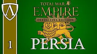 THIS IS PERSIA -- Let's Play Empire: Total War -- Safavid Persia 1
