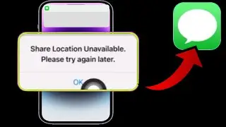 How To Fix “Share Location Unavailable, Please Try Again Later” Error on iPhone iOS 18 (2025)