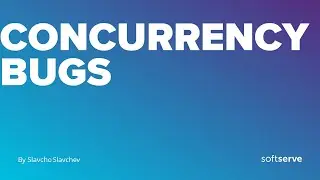 Concurrency bugs Slavcho Slavchev
