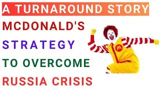 How McDonald Overcome Russia's Crisis? Ruble Crisis | MBA Strategy Case Study analysis with solution