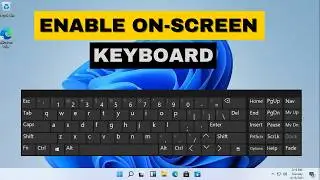How to Enable On Screen Keyboard in Windows 11