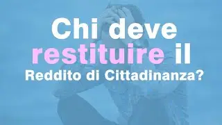 CHI DEVE RESTITUIRE il REDDITO DI CITTADINANZA?
