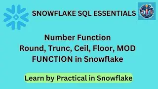 Snowflake SQL Functions Demystified: Round, Trunc, Ceil, Floor, and Mod for Precision Data Handling!