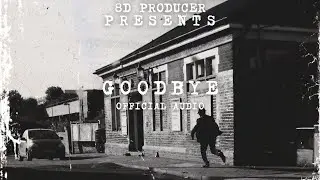 8D PRODUCER - GOOD BYE ( OFFICIAL AUDIO) KYANZI