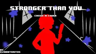 Stronger Than You (Frisk. Response) | (Cassie FNaF Ruin AI Cover)
