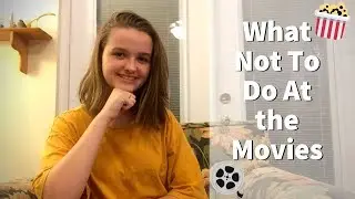 What not to do at the Movies