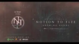 Notion To Flee  - "Growing Horns" (Stream)