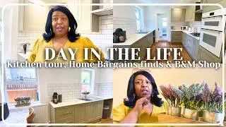 DAY IN THE LIFE | Kitchen Tour, Home Bargains Finds & B&M Shopping