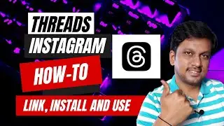 Threads by Instagram | How to Install, Setup and Use Threads App