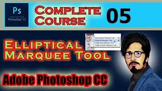 05  Elliptical Marquee Tool | Adobe Photoshop CC 2018 |  Graphic Designing | SK Zai